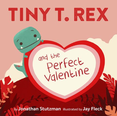 Cuento Tiny T Rex And The Perfect Valentine